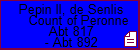 Pepin II, de Senlis Count of Peronne