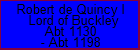Robert de Quincy I Lord of Buckley